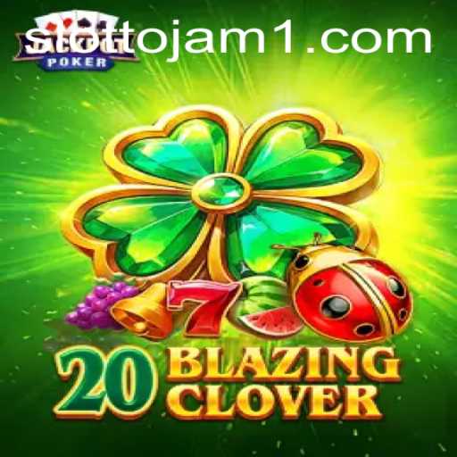 Discover the Thrills of 20BlazingClover at Slottojam: A Comprehensive Guide to Gameplay and Features