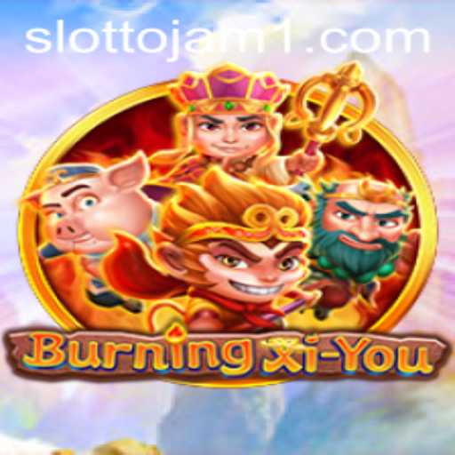 Explore the Exciting World of BurningXiYou on Slottojam