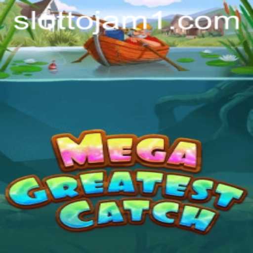 MegaGreatestCatch: A Deep Dive into the Latest Slot Game on Slottojam