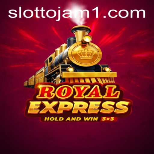Exploring the Thrills of RoyalExpress Slot Game at Slottojam