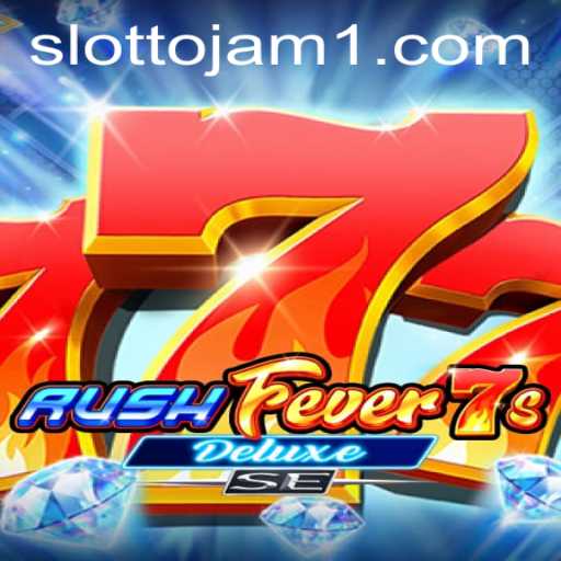 Unlock the Thrills of RushFever7sDeluxeSE at Slottojam