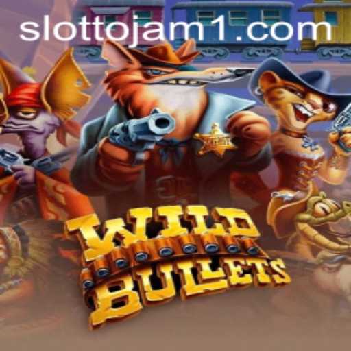 Exploring the Wild Thrills of WildBullets at Slottojam